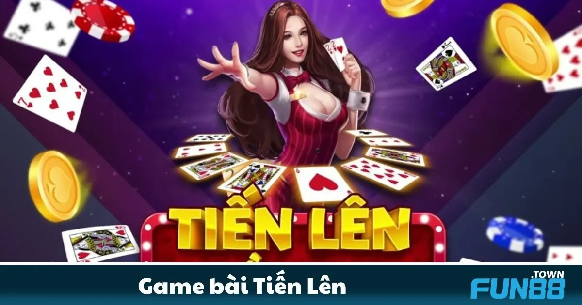 Game bài Tiến Lên Fun88 – Tựa Game Quốc Dân