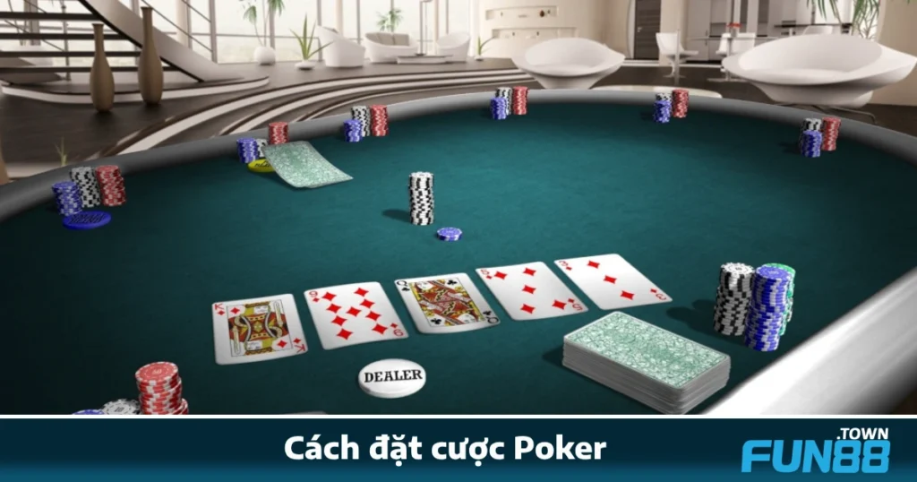 Hướng Dẫn Cách Đặt Cược Poker Fun88 Dễ Hiểu Cho Newbie