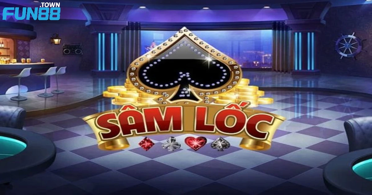 Khám phá kinh nghiệm chơi Sâm Lốc bất bại từ cao thủ