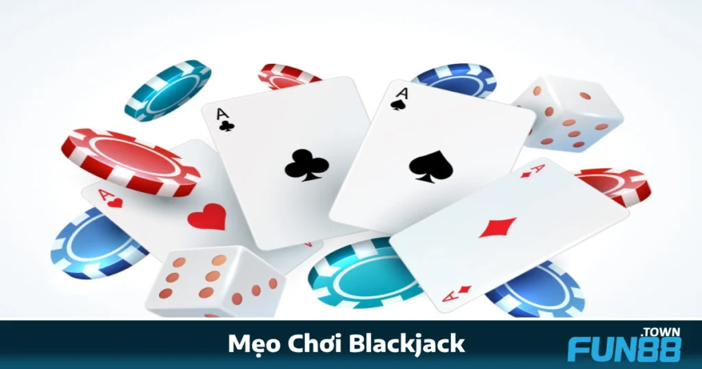 Mẹo Chơi Blackjack Tại Fun88 – Những Bí Kíp Ít Ai Chia Sẻ 1 Mẹo Chơi Blackjack Tại Fun88 – Những Bí Kíp Ít Ai Chia Sẻ